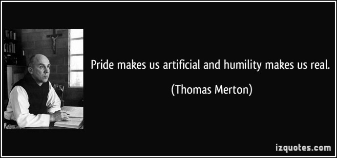 quote-pride-makes-us-artificial-and-humility-makes-us-real-thomas-merton-126335